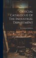 Official Catalogue Of The Industrial Department by International exhibition 1862, Hardcover | Indigo Chapters