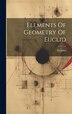 Elements Of Geometry Of Euclid by Euclides, Hardcover | Indigo Chapters