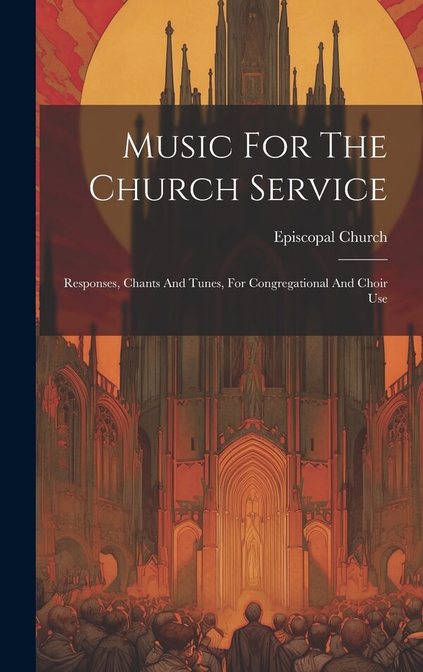 Music For The Church Service by Episcopal Church, Hardcover | Indigo Chapters