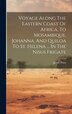 Voyage Along The Eastern Coast Of Africa To Mosambique Johanna And Quiloa To St. Helena by James Prior, Hardcover | Indigo Chapters