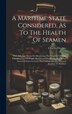 A Maritime State Considered As To The Health Of Seamen by Charles Fletcher, Hardcover | Indigo Chapters