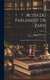 Actes Du Parlement De Paris by Edgard Boutaric