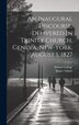 An Inaugural Discourse Delivered In Trinity Church Geneva New-york August 1 1827 by Jasper Adams, Hardcover | Indigo Chapters