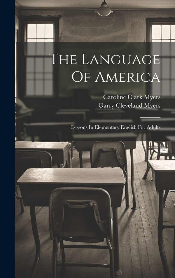 The Language Of America by Caroline Clark Myers, Hardcover | Indigo Chapters