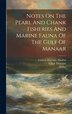 Notes On The Pearl And Chank Fisheries And Marine Fauna Of The Gulf Of Manaar by Edgar Thurston, Hardcover | Indigo Chapters