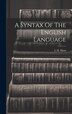 A Syntax Of The English Language by L H Hunt, Hardcover | Indigo Chapters