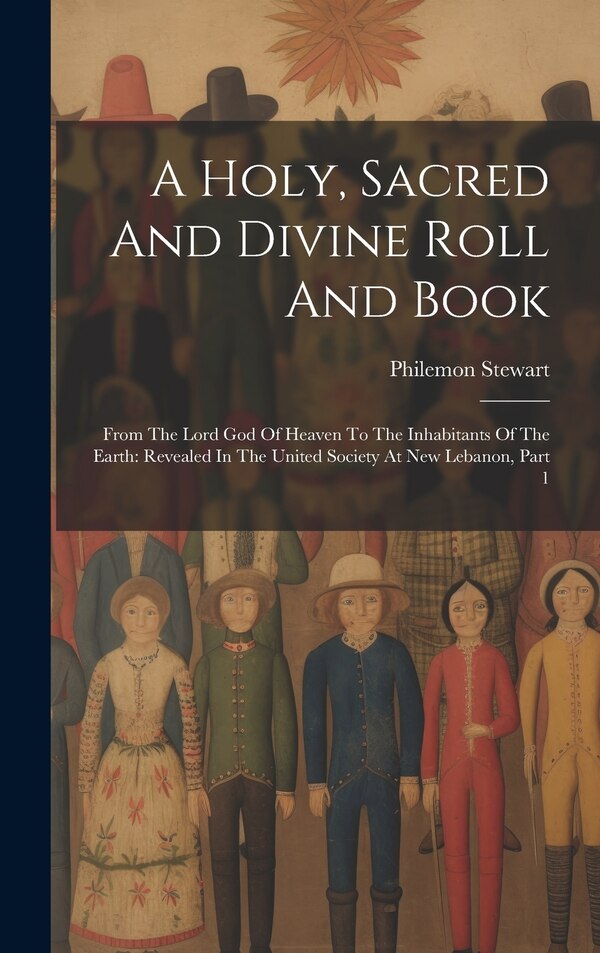A Holy Sacred And Divine Roll And Book by Philemon Stewart, Hardcover | Indigo Chapters