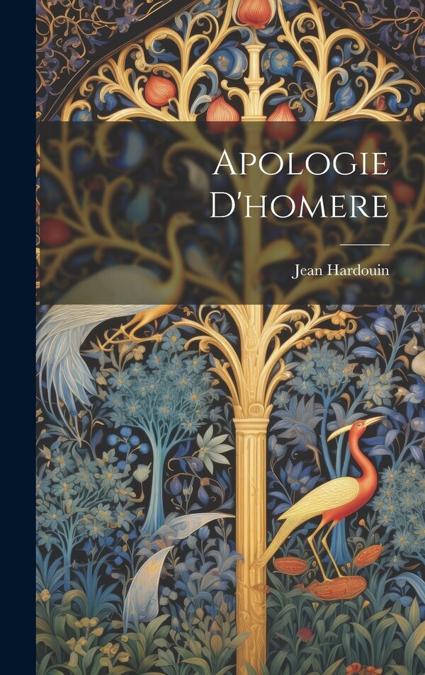 Apologie D'homere by Jean Hardouin, Hardcover | Indigo Chapters