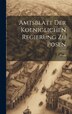 Amtsblatt Der Koeniglichen Regierung Zu Posen by Posen (government district), Hardcover | Indigo Chapters