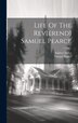 Life Of The Rev[erend] Samuel Pearce by Andrew Fuller, Hardcover | Indigo Chapters