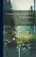 Farm Forestry In Virginia by Richard Chapin Jones, Hardcover | Indigo Chapters