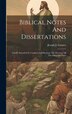 Biblical Notes And Dissertations by Joseph J Gurney, Hardcover | Indigo Chapters