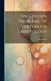 On Certain Problems Of Vertebrate Embryology by John Beard, Hardcover | Indigo Chapters