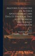 Aratoris Subdiaconi De Actibus Apostolorum Libri Duo Et Epistolae Tres Ad Florianum Virgilium Et Parthenium, Hardcover | Indigo Chapters