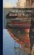 The Boy's Own Book Of Boats by William Henry Giles Kingston, Hardcover | Indigo Chapters