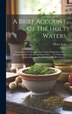 A Brief Account Of The Holt Waters by Henry Eyre, Hardcover | Indigo Chapters