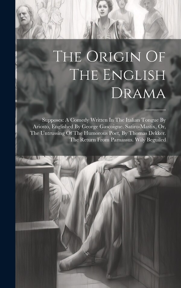 The Origin Of The English Drama by Anonymous, Hardcover | Indigo Chapters