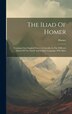 The Iliad Of Homer, Hardcover | Indigo Chapters
