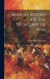 Annual Report Of The Secretary Of War; Volume 1 by United States War Dept, Hardcover | Indigo Chapters