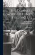 The Complete Works Of Henry Fielding Esq, Hardcover | Indigo Chapters