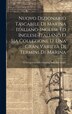 Nuovo Dizionario Tascabile Di Marina Italiano-inglese Ed Inglese-italiano O Sia Collezione D' Una Gran Varietà Di Termini Di Marina by Anonymous