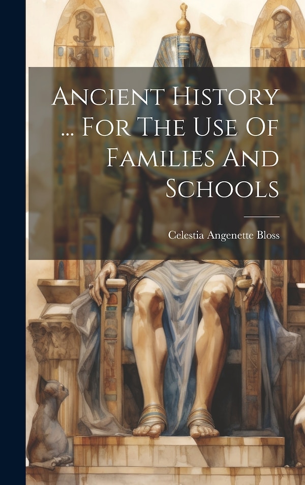 Ancient History by Celestia Angenette Bloss, Hardcover | Indigo Chapters