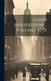 Good Housekeeping Volumes 30-31 by Anonymous, Hardcover | Indigo Chapters