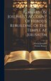 Remarks On Josephus&#x27;s Account Of Herod&#x27;s Rebuilding Of The Temple At Jerusalem by Thomas Burgess, Hardcover | Indigo Chapters