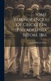 Some Reminiscences Of Cricket In Philadelphia Before 1861 by William Rotch Wister, Hardcover | Indigo Chapters