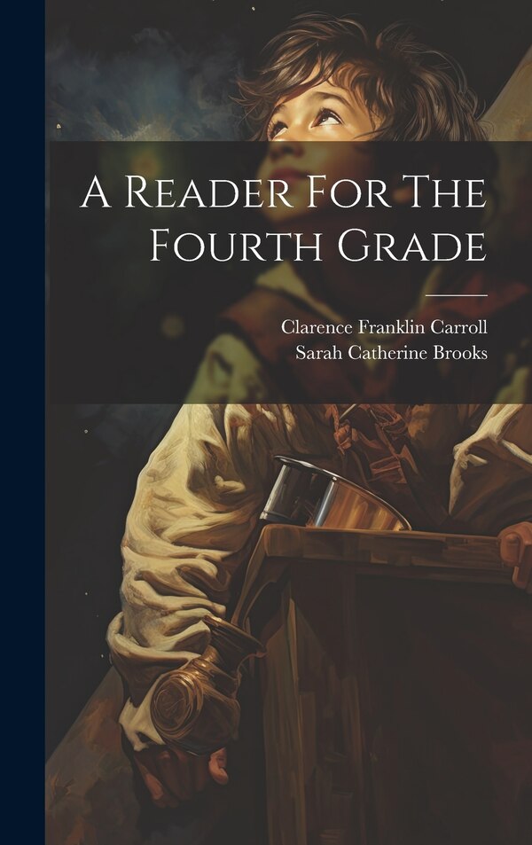 A Reader For The Fourth Grade by Clarence Franklin Carroll, Hardcover | Indigo Chapters