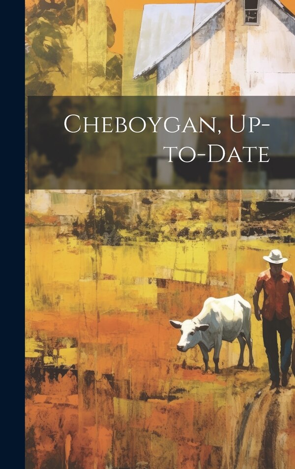 Cheboygan Up-to-date by Anonymous, Hardcover | Indigo Chapters