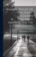 Annual Report Of The Public Schools Columbus Georgia For The Year Ending by Columbus (Ga ) Public Schools, Hardcover | Indigo Chapters