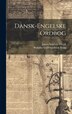 Dansk-engelske Ordbog by James Stephen Ferrall, Hardcover | Indigo Chapters