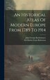 An Historical Atlas Of Modern Europe From 1789 To 1914 by Sir Charles Grant Robertson, Hardcover | Indigo Chapters