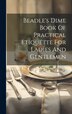 Beadle's Dime Book Of Practical Etiquette For Ladies And Gentlemen by Anonymous, Hardcover | Indigo Chapters