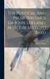 The Poetical And Prose Writings Of John Lofland M. D. The Milford Bard, Hardcover | Indigo Chapters