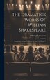 The Dramatick Works Of William Shakespeare, Hardcover | Indigo Chapters