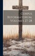 Corpus Reformatorum Volumes 27-28 by Anonymous, Hardcover | Indigo Chapters