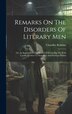 Remarks On The Disorders Of Literary Men by Chandler Robbins, Hardcover | Indigo Chapters