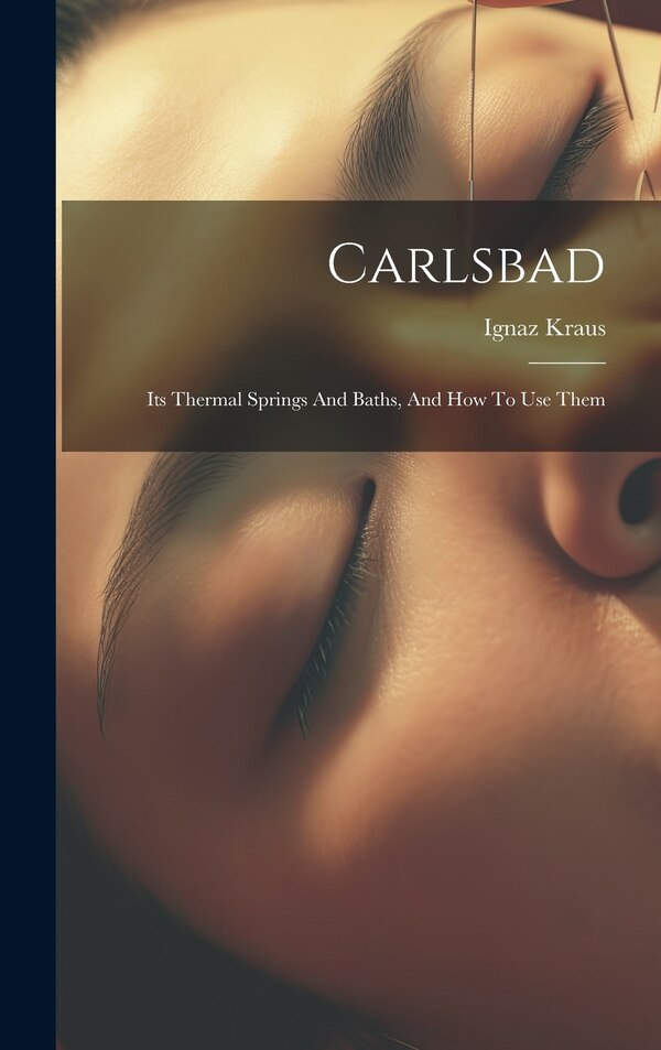 Carlsbad by Ignaz Kraus, Hardcover | Indigo Chapters