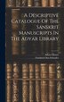 A Descriptive Catalogue Of The Sanskrit Manuscripts In The Adyar Library, Hardcover | Indigo Chapters