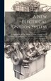 A New Electrical Ignition System by Anonymous, Hardcover | Indigo Chapters