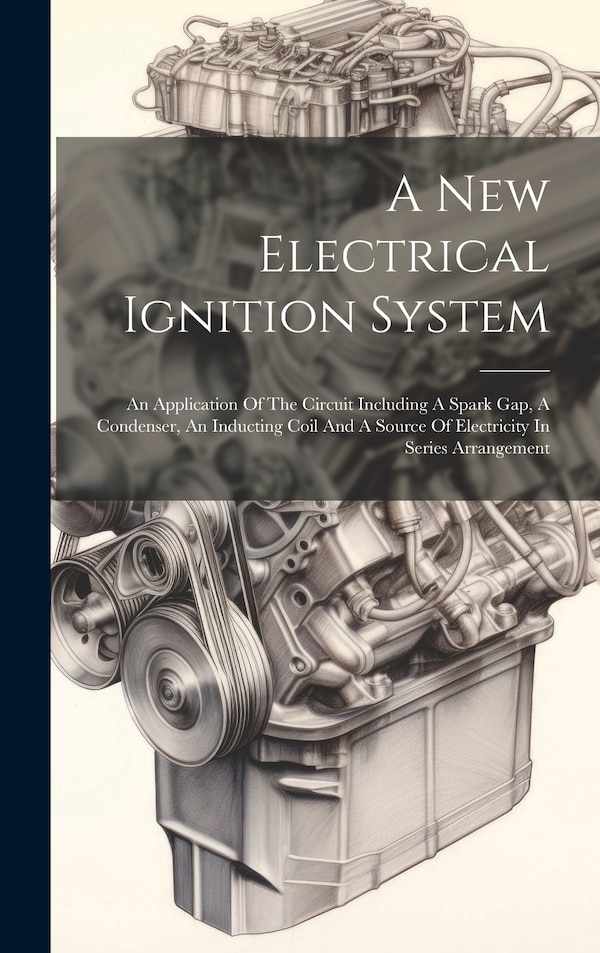 A New Electrical Ignition System by Anonymous, Hardcover | Indigo Chapters