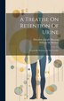 A Treatise On Retention Of Urine by Théodore Joseph Ducamp, Hardcover | Indigo Chapters