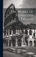 The Works Of Cornelius Tacitus, Hardcover | Indigo Chapters