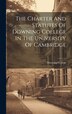 The Charter And Statutes Of Downing College In The University Of Cambridge by Downing College (University of Cambri, Hardcover | Indigo Chapters