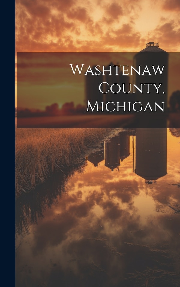 Washtenaw County Michigan by Anonymous, Hardcover | Indigo Chapters
