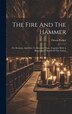 The Fire And The Hammer by Orson Parker, Hardcover | Indigo Chapters