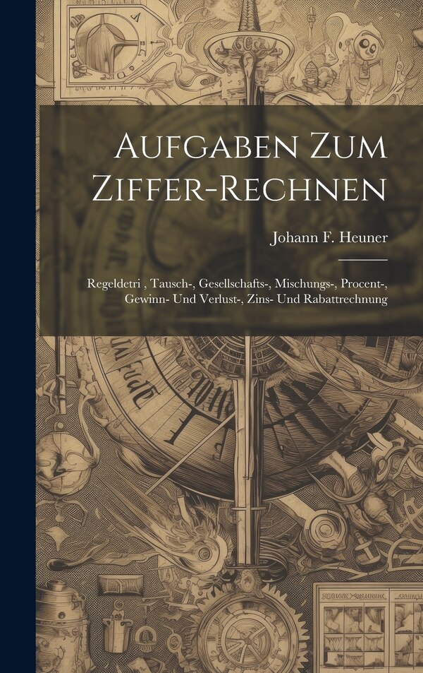 Aufgaben Zum Ziffer-rechnen by Johann F Heuner, Hardcover | Indigo Chapters