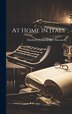 At Home In Italy by Elizabeth Dickinson Rice Bianciardi, Hardcover | Indigo Chapters